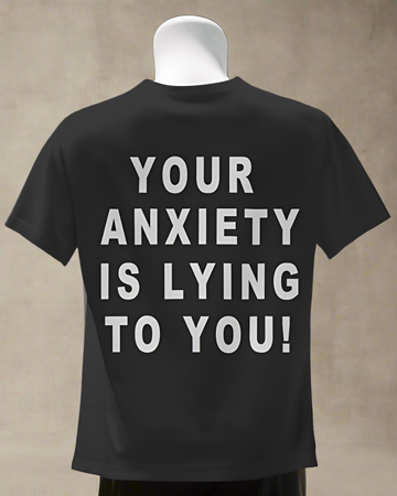 Your Anxiety Is Lying To You // Relaxed Fit Tee