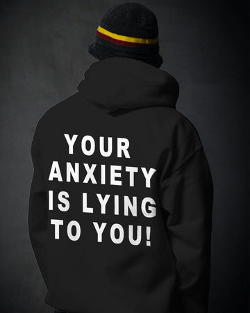 Your Anxiety Is Lying To You // Oversized-fit Hoodie